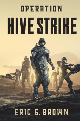 Operation: Hive Strike by Eric S Brown 9781925597318