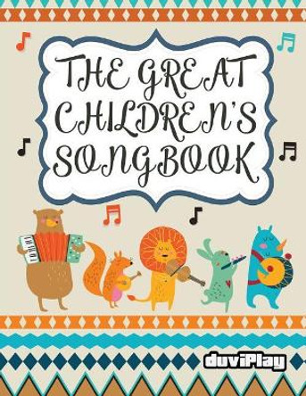 The Great Children's Songbook by Duviplay 9781978267527