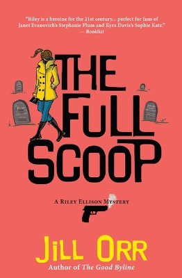 The Full Scoop: A Riley Ellison Mystery by Jill Orr 9781945551819