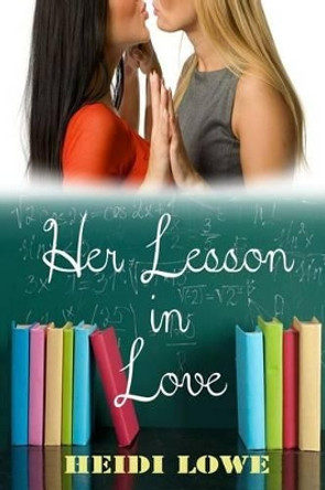 Her Lesson in Love by Heidi Lowe 9781540614049