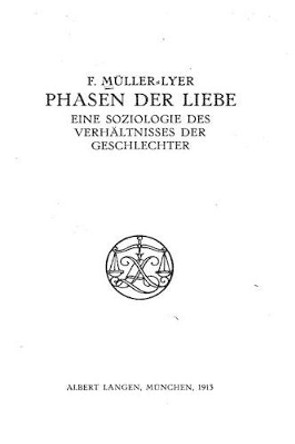 Phasen Der Liebe, Eine Soziologie Des Verhaltnisses Der Geschlechter by Franz Carl Muller-Lyer 9781535275637