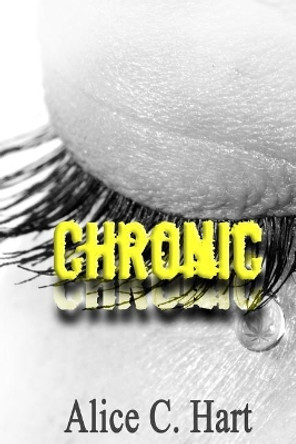 Chronic by Alice C Hart 9781978025042