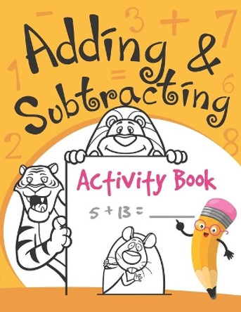 Adding and Subtracting Activity Book: Math Workbook for Kindergarteners with Over 90 Logic Puzzles & Problem Solving Pages to Practice by Mazing Workbooks 9798636166948