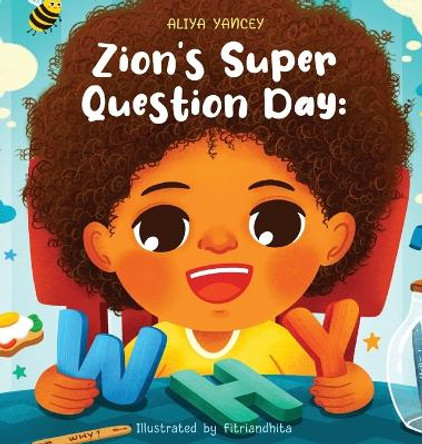 Zion's Super Question Day: Why? by Aliya Yancey 9798218089108