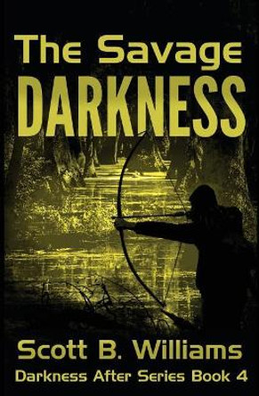 The Savage Darkness by Scott B Williams 9781542324588