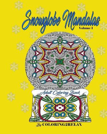 Snowglobe Mandalas: An Adult Coloring Book by Michelle O'Hara 9781976127625