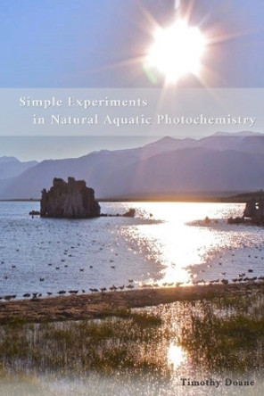 Simple Experiments in Natural Aquatic Photochemistry by Timothy Doane 9798218086756