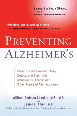Preventing Alzheimer's: Ways to Help Prevent, Delay, Detect, and Even Halt Alzheimer's Disease and Other Forms of Memory Loss by William Rodman Shankle 9780399531606