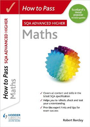 How to Pass Advanced Higher Maths by Robert Barclay