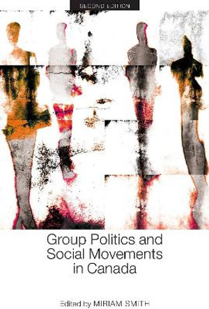 Group Politics and Social Movements in Canada by Miriam Smith 9781442606951