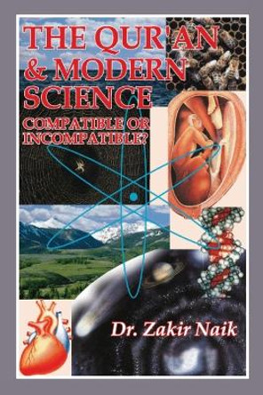 The Quran and Modern Science Compatible or Incompatible by Dr Zakir Naik 9782732328539