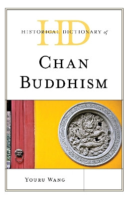 Historical Dictionary of Chan Buddhism by Youru Wang 9781538105511