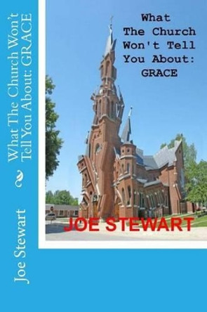 What The Church Won't Tell You About: Grace by Pam Stewart 9781530380671