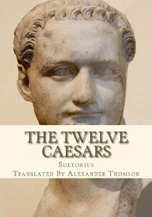 The Twelve Caesars by Alexander Thomson 9781613824252