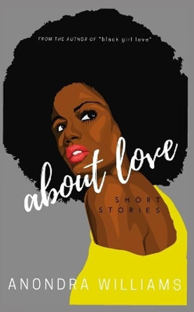 about love by Anondra Williams 9798646480881