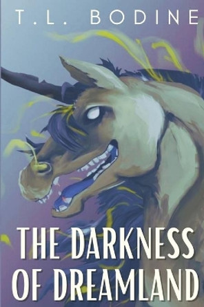 The Darkness of Dreamland by T L Bodine 9781737465003
