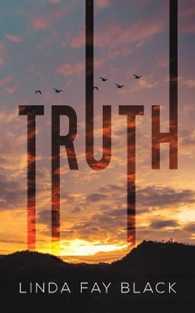 Truth by Linda Fay Black 9781645362203