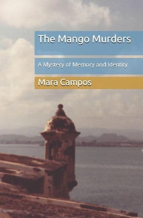 The Mango Murders: A Mystery of Memory and Identity by Mara Campos 9781719916899