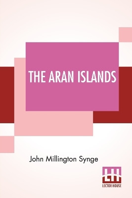 The Aran Islands by John Millington Synge 9789354204807