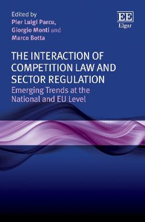 The Interaction of Competition Law and Sector Regulation: Emerging Trends at the National and EU Level by Pier L. Parcu