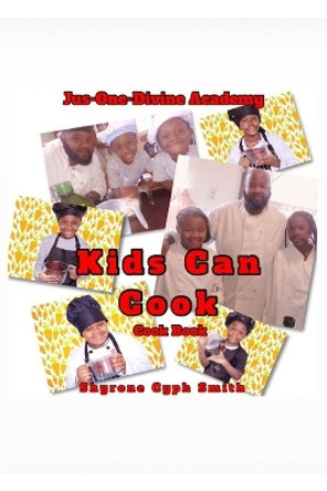 Kids Can Cook: Cook Book by Shyrone Cyph Smith 9798584980818