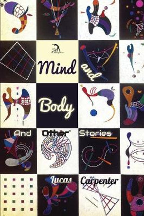 Mind and Body: And Other Stories by Anna Faktorovich 9798592871269