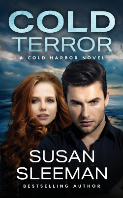 Cold Terror: Cold Harbor - Book 1 by Susan Sleeman 9781949009064