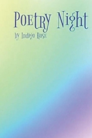 Poetry Night by Indigo Rose 9781987438635