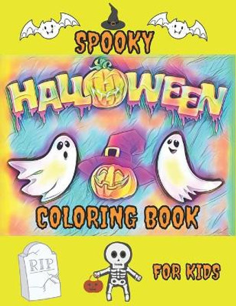 Spooky Halloween Coloring Book: Halloween Doodles Coloring Book & Sketchbook for Kids and Toddlers 2020 by Spooky Letters 9798688303247