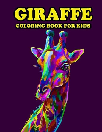 Giraffe Coloring Book for Kids: Amazing Giraffe Coloring Book for Kids. Giraffe Coloring Book for Kids Ages 4-8 by Jamil Mohammed1 9798738784262