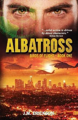 Albatross: Birds of Flight - Book One by J M Erickson 9781942708315