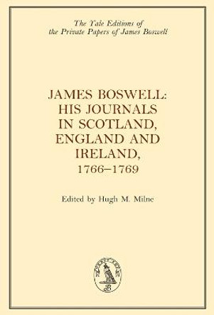 James Boswell: His Journals in Scotland, England and Ireland, 1766-1769 by James Boswell