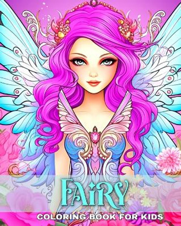 Fairy Coloring Book for Kids: Fairy Coloring Pages for Kids with Cute Fairies and Fantastic Designs by Regina Peay 9798880689835