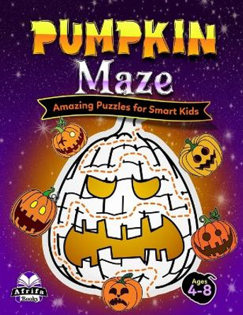 Pumpkin Maze: Amazing Puzzles for Smart Kids: Fun Halloween Mazes Activity Books for Kids Ages 4-8 by Edward Afrifa Manu 9798863604923