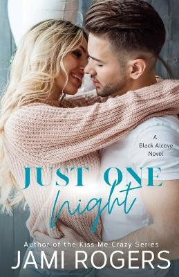 Just One Night: A Friends to Lovers Romance by Jami Rogers 9798987323854