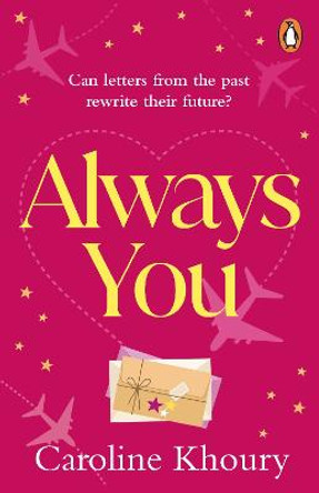 Always You: A heartwarming, emotional and wonderfully romantic love story by Caroline Khoury