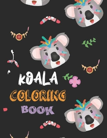 Koala Coloring Book: A Coloring Book Featuring 30 Incredibly Cute and Lovable Baby Animal Koala from Forests Jungles and Farms for Hours of Coloring Fun by Jungle Animal 9798565617979