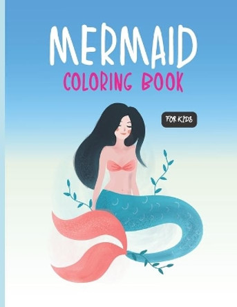 Mermaid Coloring Book For Kids: Mermaid Coloring Book Pages 110 - (8.5x11) by Mermaid Coloring Book 9798573177304