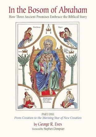 In the Bosom of Abraham by George R Eves 9781625647757