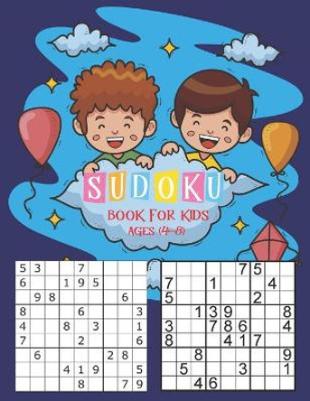 Sudoku Book for Kids Ages 4-8: The Super Sudoku Book For Smart Kids Ages 4-8, A First Sudoku Book, Children's Activity Books,196 Easy Sudoku Puzzles For Kids And Beginners 9x9 With Solutions by Ak Dreams Publishing 9798575918813