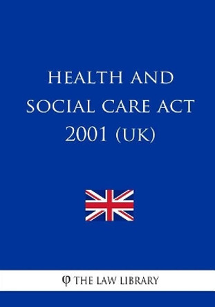 Health and Social Care ACT 2001 by The Law Library 9781987687293