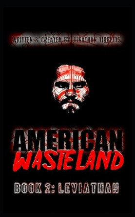 The American Wasteland: Book II: Leviathan by Jonathan Tibbetts 9798604647615