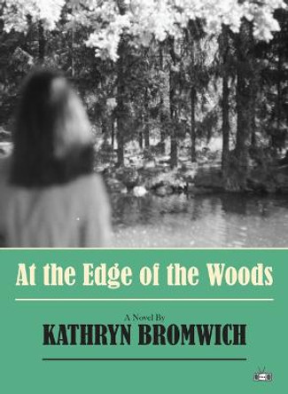 At The Edge Of The Woods by Kathryn Bromwich