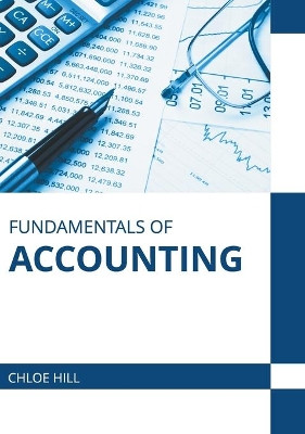 Fundamentals of Accounting by Chloe Hill 9781639872411