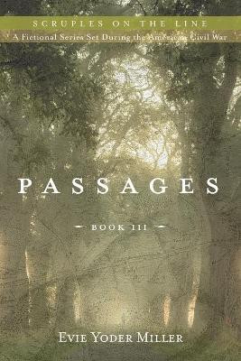 Passages: Book III by Evie Yoder Miller 9781666704785