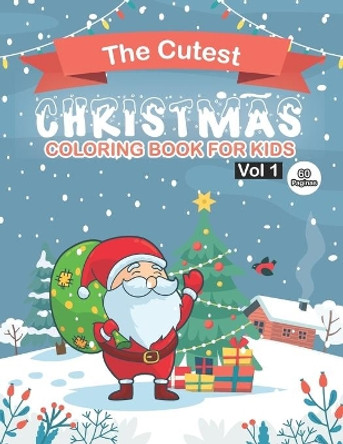 The Cutest Christmas Coloring Book For Kids Vol 1: 30 Christmas Coloring Pages for Kids, For Kids Ages 4-8 by Christmasbook Mode Coloring 9798649450188