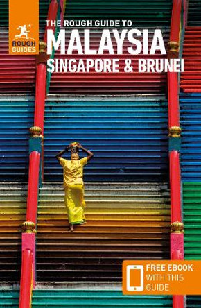 The Rough Guide to Malaysia, Singapore & Brunei (Travel Guide with Free eBook) by Rough Guides