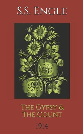 The Gypsy & The Count: 1914 by S S Engle 9798638477097