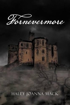 Fornevermore by Haley Joanna Mack 9781469172323