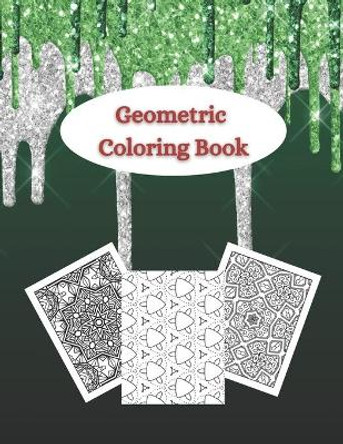 Geometric Coloring Book: Adult coloring books geometric patterns - Different geometric shapes, patterns and designs for teens and adults - Relax and relieve stress with coloring art therapy by Lisa Create and Enjoy 9798554781896